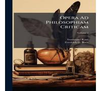 Immanuel Kant Opera Ad Philosophiam Criticam Paperback Book Immanuel Kant Multicolor