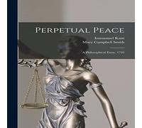 Immanuel Kant Perpetual Peace; a Philosophical Essay, 1795 Paperback Book Immanuel Kant Multicolor