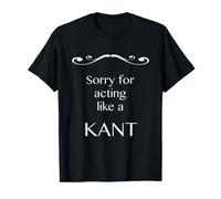 Immanuel Kant Philosophy Gift I For Sarcastic Smart Men T-Shirt