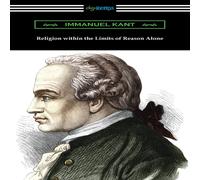 Immanuel Kant Religion within the Limits of Reason Alone Paperback Book Immanuel Kant Multicolor