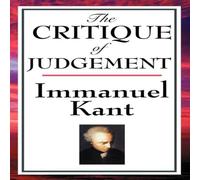 Immanuel Kant The Critique of Judgement: A Philosophical Inquiry into Beauty Immanuel Kant Multicolor