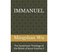 IMMANUEL: The Systematic Theology of the Blood of Jesus Volume II