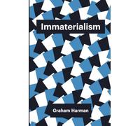 Immaterialism: Objects and Social Theory (Theory Redux)