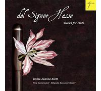 Imme-Jeanne Klett, Nele Lamersdorf & Elbipolis Barockorchester Hamburg - Del Signor Hasse - Works for Flute by Johann Adolf Hasse & Robert Valentine