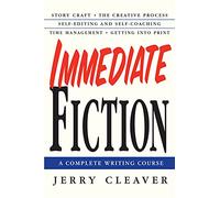 Immediate Fiction: A Complete Writing Course