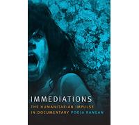 Immediations: The Humanitarian Impulse in Documentary (A Camera Obscura book)
