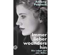 Immer lieber woandershin: Die Leben der Lee Mil, Penrose, Heinrich.