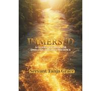 IMMERSED: Dwelling In God's Presence