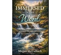 Immersed In the Word: Living In The River Of God's Truth