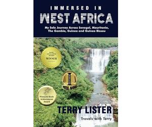 Immersed in West Africa: My Solo Journey Across Senegal, Mauritania, The Gambia, Guinea and Guinea Bissau (B & W Version): 1 (Travels With Terry)