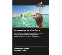 Immersione simulata: Per stimolare la risposta umana all'immersione in soggetti sani e registrare i cambiamenti cardiorespiratori in ambiente di laboratorio