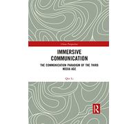Immersive Communication: The Communication Paradigm of the Third Media Age (China Perspectives)