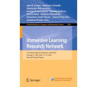 Immersive Learning Research Network: 11th International Conference, iLRN 2025, Chicago, IL, USA, June 15-19, 2025, Revised Selected Papers: 2598 ... in Computer and Information Science, 2598)