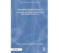 Immersive Sound Volume II: The Design and Practice of Binaural and Multi-Channel Experiences (Audio Engineering Society Presents)