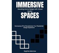 Immersive Spaces: Elevating Home Design with Virtual Reality: Harnessing VR to Revolutionize Your Residential Design Experience