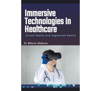 Immersive Technologies In Healthcare: Virtual Reality And Augmented Reality
