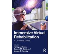 Immersive Virtual Rehabilitation : A Clinician's Guide
