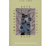 Immigrant Acts: On Asian American Cultural Politics