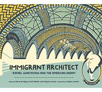 Immigrant Architect: Rafael Guastavino and the American Dream