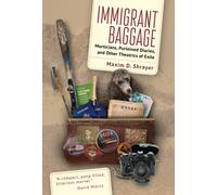 Immigrant Baggage : Morticians, purloined diaries, and other theatrics of exile