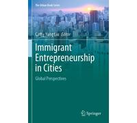Immigrant Entrepreneurship in Cities : Global Perspectives