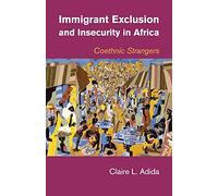 Immigrant Exclusion and Insecurity in Africa: Coethnic Strangers