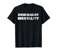 Immigrant Mentality T shirt T-Shirt