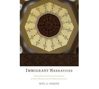 Immigrant Narratives: Orientalism And Cultural Translation In Arab American And Arab British Literature