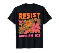 Immigrant Resist Abolish Ice Psychedelic Protest Women Men T-Shirt