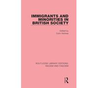 Immigrants and Minorities in British Society: Volume 9 (Routledge Library Editions: Racism and Fascism)