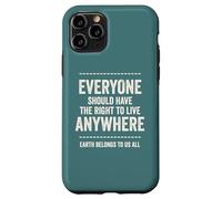 Immigrants equal freedom message Earth belongs to us all Case for iPhone 11 Pro