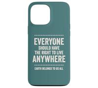 Immigrants equal freedom message Earth belongs to us all Case for iPhone 13 Pro Max