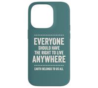 Immigrants equal freedom message Earth belongs to us all Case for iPhone 14 Pro