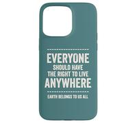 Immigrants equal freedom message Earth belongs to us all Case for iPhone 15 Pro Max