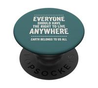 Immigrants equal freedom message Earth belongs to us all PopSockets Adhesive PopGrip