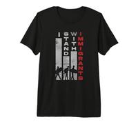 Immigrants Human Rights and I Stand with Immigrants Premium T-Shirt