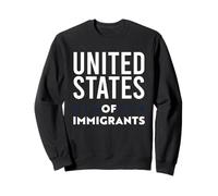 Immigrants Human Rights and United States of Immigrants Sweatshirt
