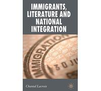 Immigrants, Literature and National Integration (New Perspectives in German Political Studies)