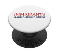 Immigrants Make America Great Pro Immigration PopSockets Adhesive PopGrip