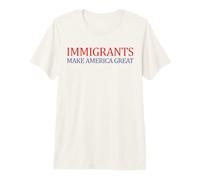 Immigrants Make America Great Pro Immigration Premium T-Shirt