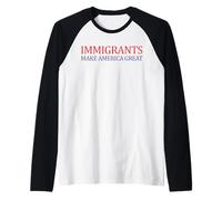 Immigrants Make America Great Pro Immigration Raglan Baseball Tee