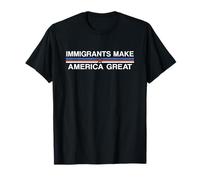 Immigrants Make America Great Protest Resist Support Refugee T-Shirt