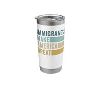 Immigrants Make America Great Stainless Steel Insulated Tumbler