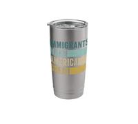 Immigrants Make America Great Stainless Steel Insulated Tumbler