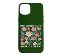 Immigrants Make America Great Wild Floral Flowers Boho Case for iPhone 15 Plus