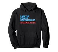 Immigrants Proud Daughter Empowerment Feminist Quote Pullover Hoodie
