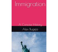 Immigration: A Concise History