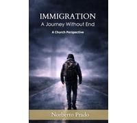 IMMIGRATION: A Journey Without End: A Church Perspective