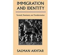 Immigration and Identity: Turmoil, Treatment and Transformation