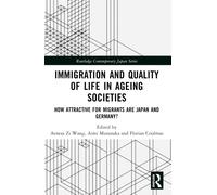 Immigration and Quality of Life in Ageing Societies : How Attractive for Migrants are Japan and Germany?